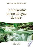 «Y me mostró un río de agua de vida»