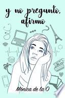 Y no pregunto, afirmo