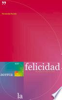 ... y nos acerca la felicidad