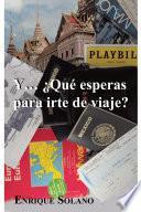 Y... ¿Qué Esperas Para Irte De Viaje?