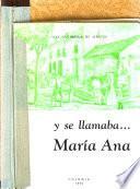 Y se llamaba María Ana
