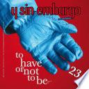 Y SIN EMBARGO magazine #23, to have or not to Be?