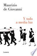 Y todo a media luz (Comisario Ricciardi 6)