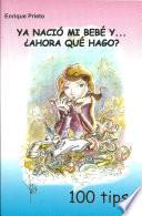 Ya Nació Mi Bebé Y...¿ahora Qué Hago?