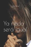 Ya Nada Será Igual