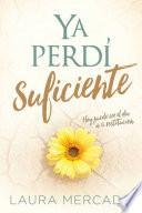YA Perdí Suficiente / I've Lost Enough