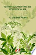 YASHTIMADHU (GLYCYRRHIZA GLABRA LINN.) A POTENT MEDICINAL HERB
