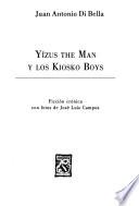 Yízus the man y los kiosko boys