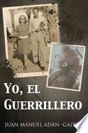 Yo, el guerrillero