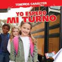 Yo espero mi turno (I Take Turns)