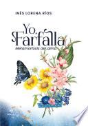 Yo, Farfalla