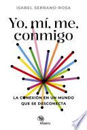 Yo, mí, me, conmigo. La conexión en un mundo que se desconecta