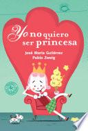Yo no quiero ser princesa