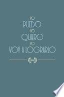 Yo puedo, yo quiero, yo voy a lograrlo 6.14x9.21, 120 páginas