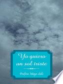 Yo Quiero Un Sol Triste