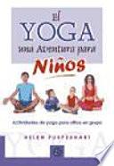 Yoga, El. Una aventura para niños