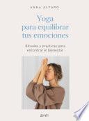 Yoga para equilibrar tus emociones