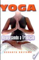 Yoga - Repensando a Tradição