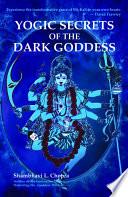 Yogic Secrets of the Dark Goddess