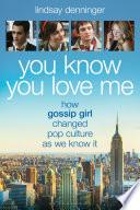 You Know You Love Me
