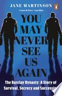 You May Never See Us Again