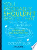 You Probably Shouldn't Write That