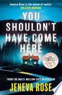 You Shouldn't Have Come Here