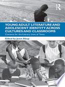 Young Adult Literature and Adolescent Identity Across Cultures and Classrooms