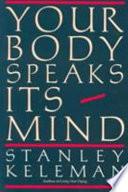 Your Body Speaks Its Mind