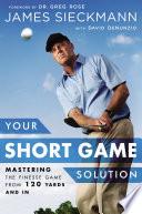 Your Short Game Solution