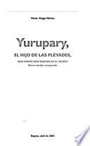 Yurupary, el hijo de las pléyades, que fundó una nación en el Vaupés