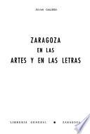 Zaragoza en las artes y en las letras