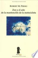 Zen y el arte de la mantencion de la motocicleta/ Zen and the art of motorcycle maintenance