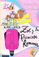 Zoe y la princesa Romana / Zoe And The Roman Princess