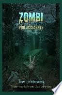Zombi por accidente