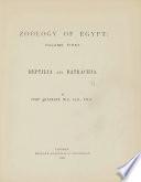 Zoology of Egypt. Vol. I-. Pl. Maps Sq. F.: Reptilia and Batrachia