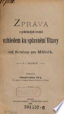 Zprava o podniknutych krocich vzhledem ku splavneni Vltavy od Kralup po Melnik